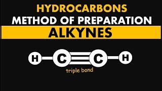 ALKYNES  Method of Preparation of Alkynes  Hydrocarbons [upl. by Knut578]