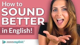 How to SOUND Better in English  Pronunciation Lesson [upl. by Lisette]