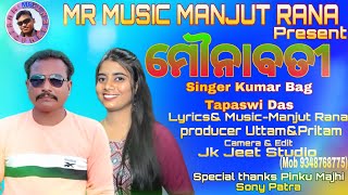 NEW SAMBALPURI FOLK SONGFULL VIDEO MAUNA BATI SINGER TAPASWINI amp KUMAR MUSIC MANJUT RANA [upl. by Ielerol]