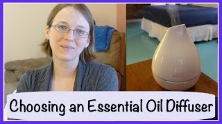 Choosing an Essential Oil Diffuser [upl. by Nosnor]