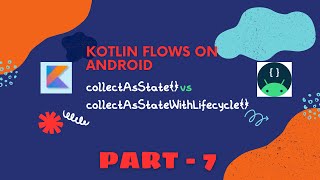 collectAsState amp collectAsStateWithLifecycle  Kotlin Flow Android  Part 7 [upl. by Ahcsropal]