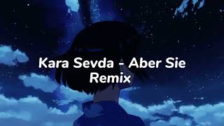 Aber Sie X Kara Sevda Tiktok Remix [upl. by Ylil776]