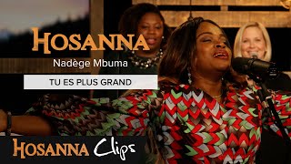 Tu es plus grand  Hosanna clips  Athoms et Nadège Mbuma [upl. by Lisette]