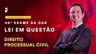 Lei em Questão  40° Exame de Ordem  Processual Civil [upl. by Llehsim281]