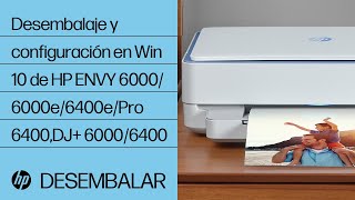 Desembalaje y configuración en Win 10 de HP ENVY 60006000e6400ePro 6400DJ 60006400 HP Support [upl. by Anikes]