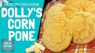 How I Made DOLLY PARTONS CORN PONE Recipe [upl. by Milda]