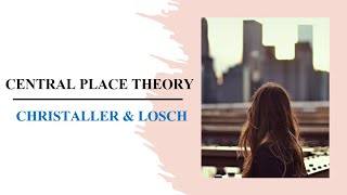 Central Place Theory  Christaller Losch [upl. by O'Callaghan]