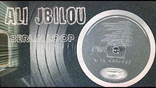 ALI JBILOU BERLIN LOOP [upl. by Nnednarb]