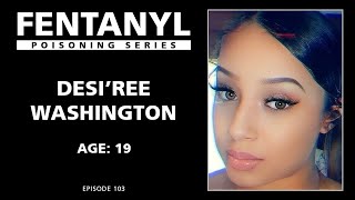 FENTANYL KILLS Desiree Washingtons Story  episode 103 [upl. by Dowell15]