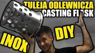 TULEJA ODLEWNICZA Z NIERDZEWKI  CASTING FLASK INOX  odlewanie podciśnieniowe  vacumm casting [upl. by Corin174]