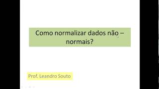 Aula2 Como normalizar variáveis estatísticas [upl. by Adila]