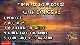 Timeless Love Songs with Lyrics 2 [upl. by Kenny]