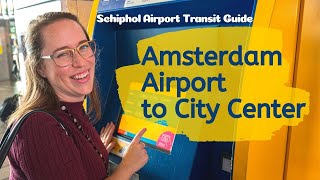 AMSTERDAM AIRPORT TRANSIT GUIDE  4 ways to get from Amsterdam Airport Schiphol to the city center [upl. by Narba]