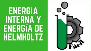 02 Energía interna y Energía libre de Helmholtz [upl. by Averi827]