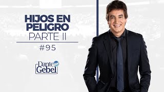 Dante Gebel 95  Hijos en peligro – Parte II [upl. by Nywroc]