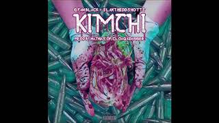 G Fam Black  Kimchi Feat Slant Heddshotts Prod Mathias of CLOAQxDAGGER [upl. by Akenihs]