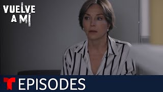 Vuelve a Mí  Episode 58  Telemundo English [upl. by Skipp826]