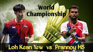 Badminton world championships I Loh Kean Yew SINGAPORE vs Prannoy HS INDIA [upl. by Noled]