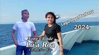 Lua RoaLagu Pesta Terbaru Nong Chinde [upl. by Eirrot]