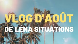 Lena situations annonce les vlogs d’août ☀️ [upl. by Yvor]