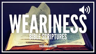 Bible Verses About Weariness  What The Bible Says About Being Wearied Encouraging Scriptures [upl. by Pollak]