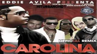 Eddie Avila  Carolina Remix Ft VoltioTito el BambinoZion Y Lennox Y Falo [upl. by Cordie]