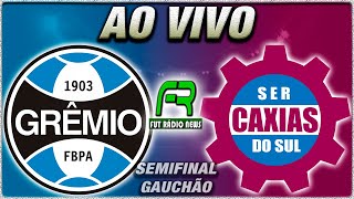 GRÊMIO X CAXIAS AO VIVO l SEMIFINAL CAMPEONATO GAÚCHO l NARRAÇÃO [upl. by Romain]