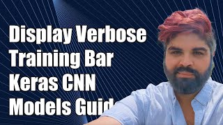 How to Display Verbose Training Progress Bar in Keras CNN Models [upl. by Earahs318]