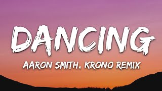 Aaron Smith  Dancin KRONO Remix  Lyrics [upl. by Redliw472]