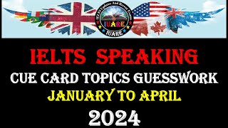 January to April 2024 cue cards  IELTS Speaking Cue Cards January to April 2024  IELTS Speaking [upl. by Anovad]