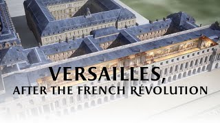 Versailles after the French Revolution [upl. by Oidivo451]