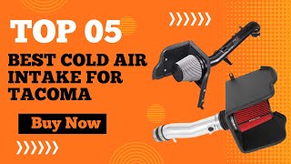 Top 5 Best Cold Air Intake for tacoma The Ultimate Tacoma Upgrade in 2024 [upl. by Atniuq]