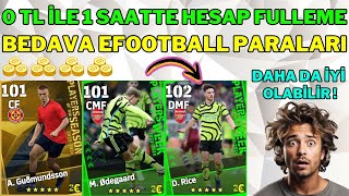 0 TL İLE 1 SAATTE HESAP FULLEME E FOOTBALL 2024  BEDAVA EFOOTBALL PARALARI 🤩 [upl. by Cynarra260]