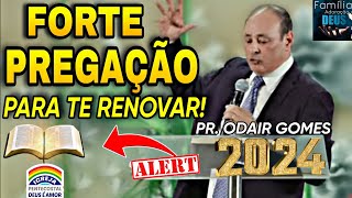 🔴FORTE PREGAÇÃO VEIO DO TRONO DE DEUS PARA SUA VIDA PARA 2024 PR ODAIR GOMES IPDA [upl. by Etiuqram]