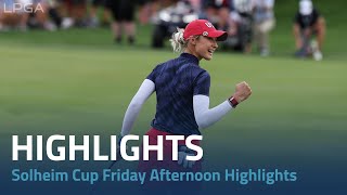 Solheim Cup 2024  Friday Afternoon Highlights [upl. by Nnahtur]