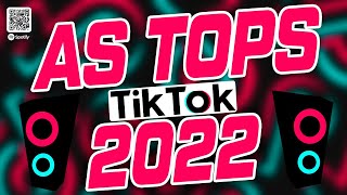 SELEÇÃO HITS TIK TOK  SÓ AS MELHORES 2022  TOPS PRA PAREDÃO 2022  AS MAIS TOCADAS DO TIKTOK 2022 [upl. by Ecerehs771]