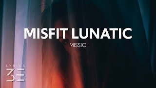 MISSIO  Misfit Lunatic Lyrics [upl. by Garceau]