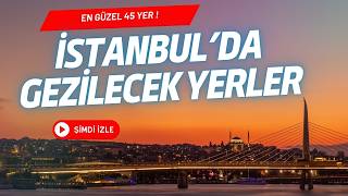 İstanbulda Gezilecek Yerler Listesi  En Popüler Yerleri Keşfet [upl. by Anirbas296]