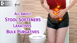 Stool Softeners vs Laxatives What are they Why are they usedDrRajasekhar M R Doctors Circle [upl. by Lemhaj]