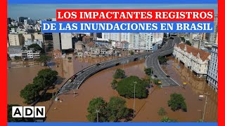 Los impactantes registros de las inundaciones en Brasil [upl. by Ahsitauq]