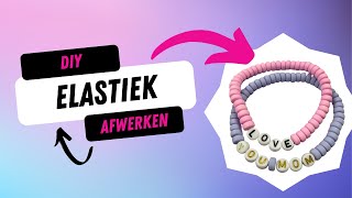 Heel Makkelijk Armbandjes van Elastiek Maken en Afwerken [upl. by Aerdnat]