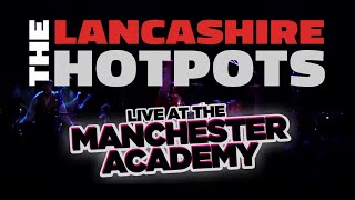 The Lancashire Hotpots  Live At The Manchester Academy 2017 FULL SHOW  HD  1080 [upl. by Anilatsyrc]