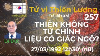 Tử vi Thiên Lương  Bài Số 257  Trả lời tử vi [upl. by Madelin]