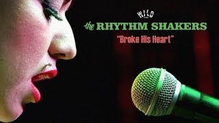 The Rhythm Shakers  quotBroke His Heartquot Music Video [upl. by Attenweiler]