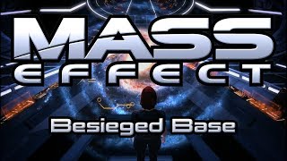 Mass Effect  UNC Besieged Base [upl. by Kristi]