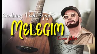 Soolking feat Dadju Melegim Cover Guitar acoustic [upl. by Pogue]