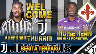 Berita JUVENTUS Terbaru ‼️ RESMI Moise Kean ke Fiorentina➡️ Khephren Thuram Mendarat di Turin⚽💯✅ [upl. by Buckler923]