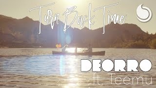 Deorro feat Teemu  Turn Back Time Official Music Video [upl. by Eimar858]