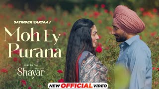 Moh Ey Purana  Official Video  Satinder Sartaaj  Shayar  Neeru Bajwa  Latest Punjabi Song 2024 [upl. by Ocirderf]