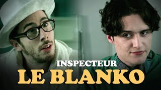 Inspecteur Le Blanko Saison 6 Episode 4 avec Kemar Jérome Niel et Hugo Dessioux [upl. by Appledorf]